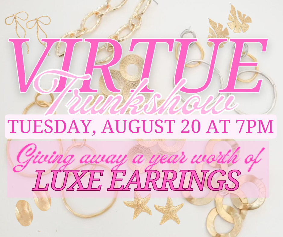 VIRTUE TRUNKSHOW 8.20.24!